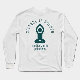 silence is golden, meditation is priceless Long Sleeve T-Shirt